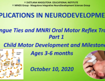 Applications in NeuroDevelopment MNRI for TongueTies and Oral Motor Reflex Training Child Motor and Development Milestones 36 months