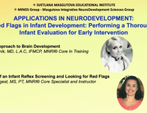 Applications in NeuroDevelopment Red Flags in Infant Development  Performing a Thorough Infant Evaluation for Early Intervention to Optimize Future Growth Health and WellBeing