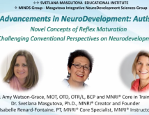 Advancements in NeuroDevelopment Autism Novel concepts of reflex maturation Challenging conventional perspectives on neurodevelopment