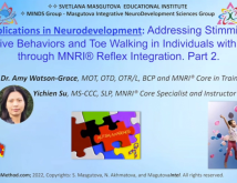 Applications in Neurodevelopment Addressing Stimming Repetitive Behaviors and Toe Walking in Individuals with Autism through MNRI Reflex Integration Part 2